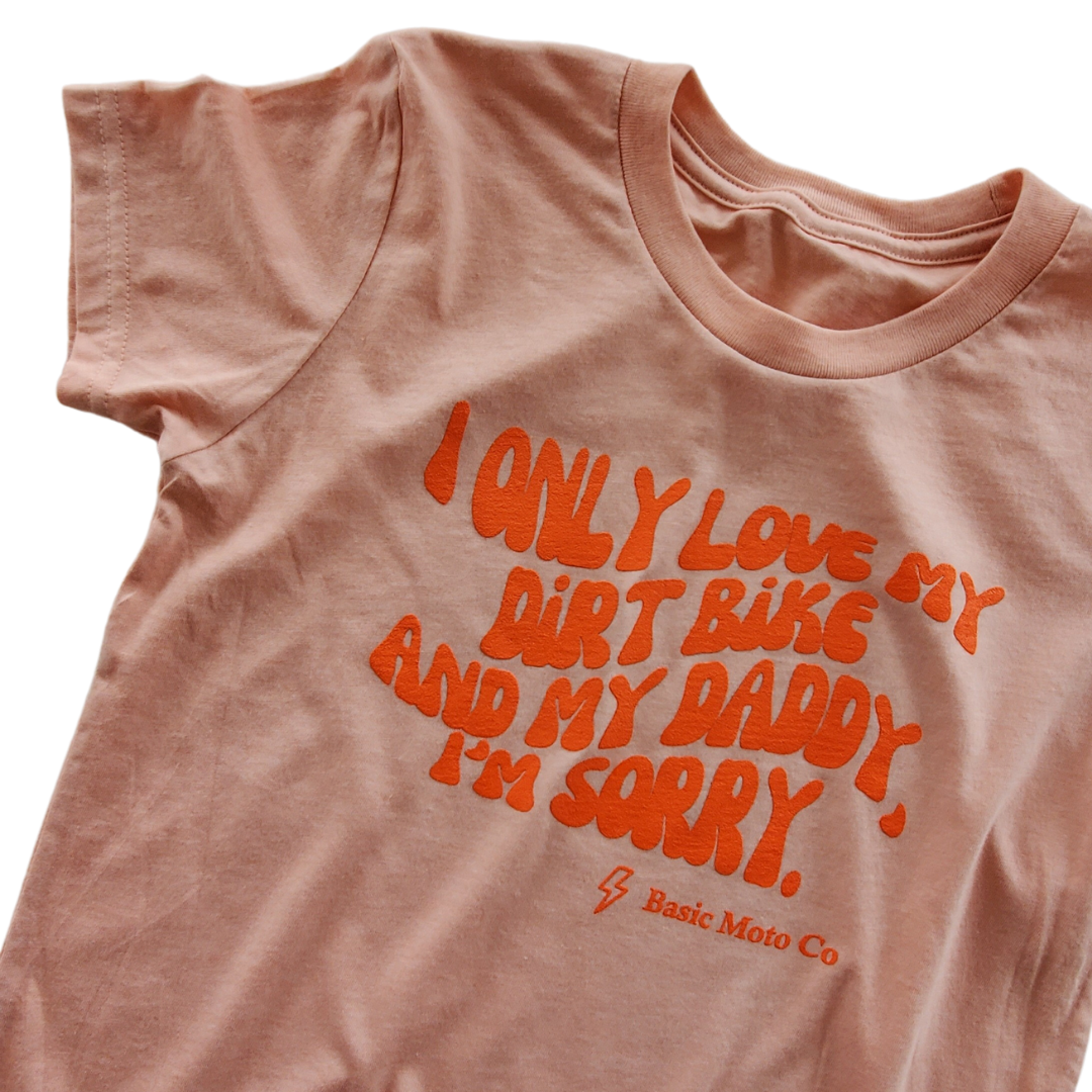 My Dirt Bike and My Daddy - Girl's Tee