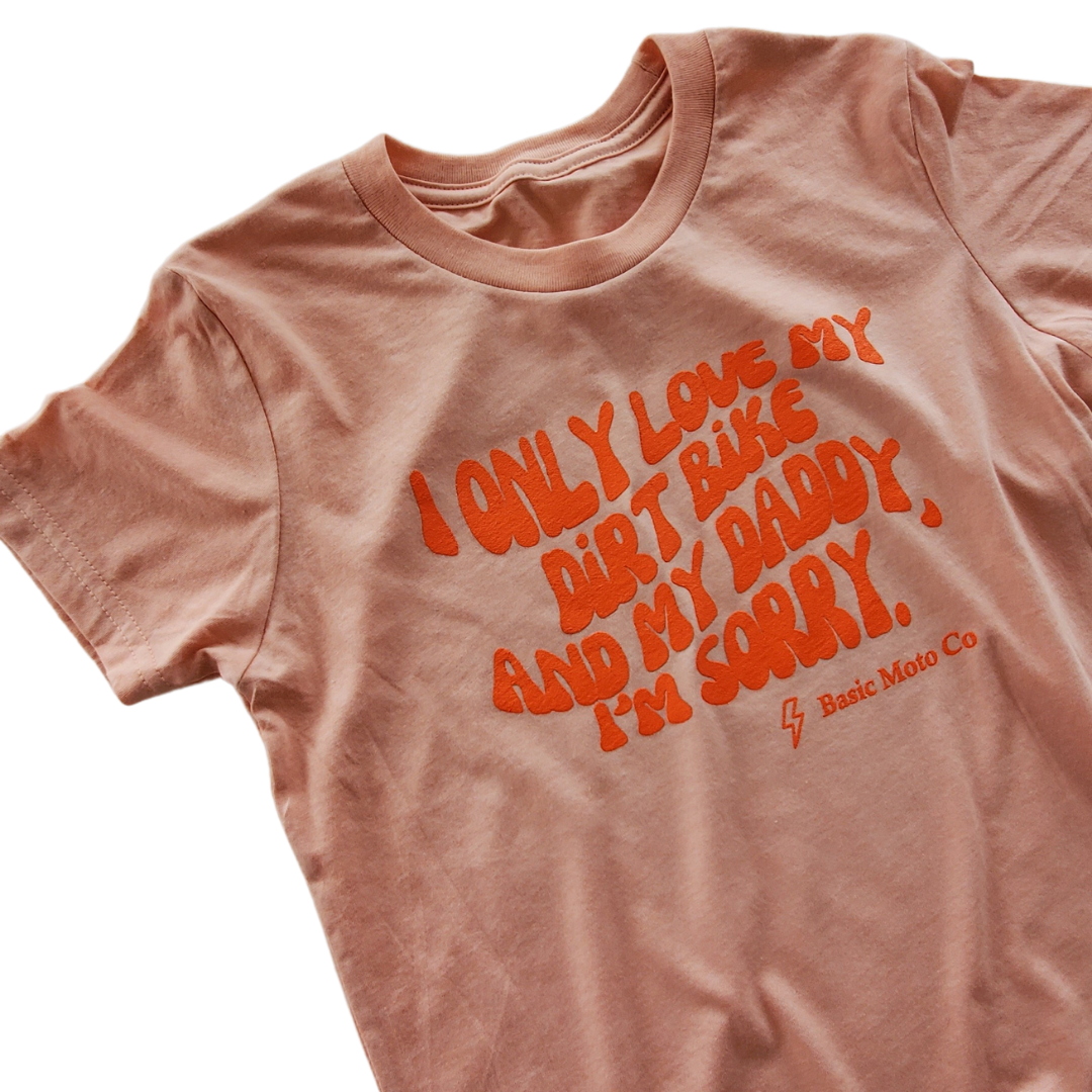 My Dirt Bike and My Daddy - Girl's Tee