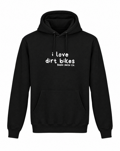 I Love Dirt Bikes - Hoodie
