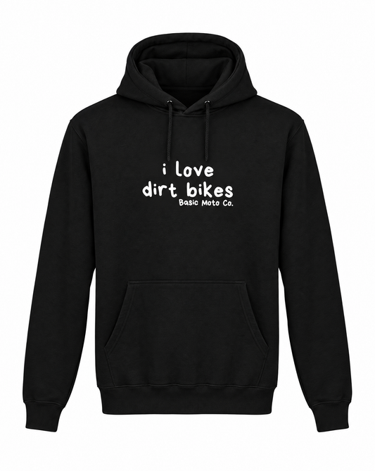 I Love Dirt Bikes - Hoodie