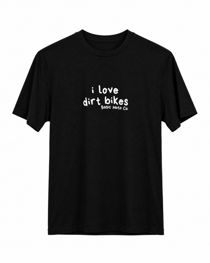 I Love Dirt Bikes - T-Shirt - Black
