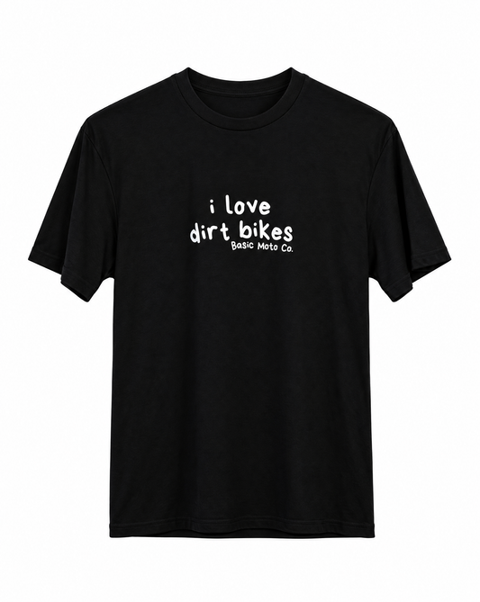I Love Dirt Bikes - T-Shirt - Black