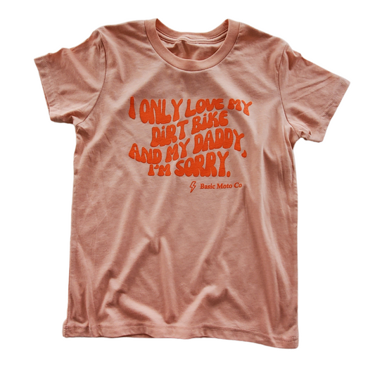 My Dirt Bike and My Daddy -  Girl's Tee